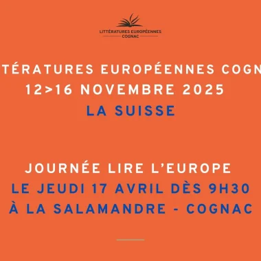 LEC Festival, Littératures Européennes Cognac du 12 au 17 novembre 2025, la Suisse est l'invitée d'honneur de cette trentième édition.